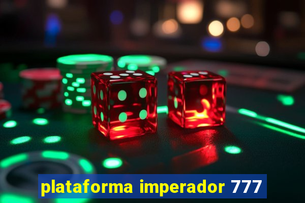 plataforma imperador 777